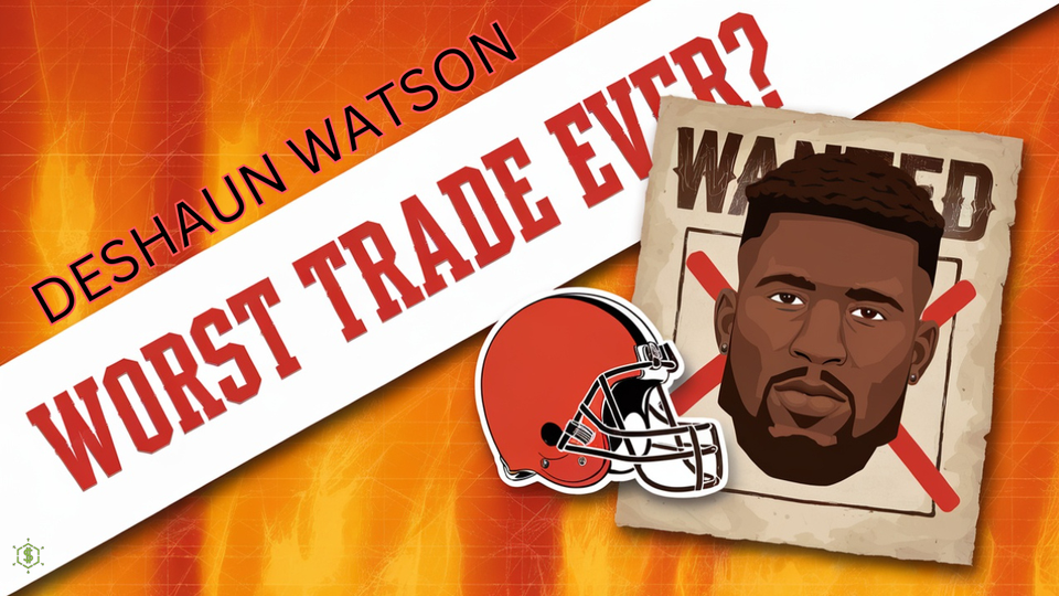 Is the Browns' Deshaun Watson Trade the Worst in NFL History?