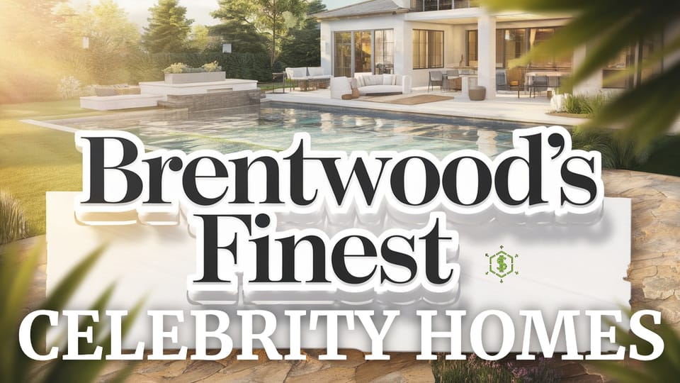 Inside Brentwood's Most Luxurious Celebrity Homes: Ultimate 2025 Guide to Star-Studded Real Estate 🏰